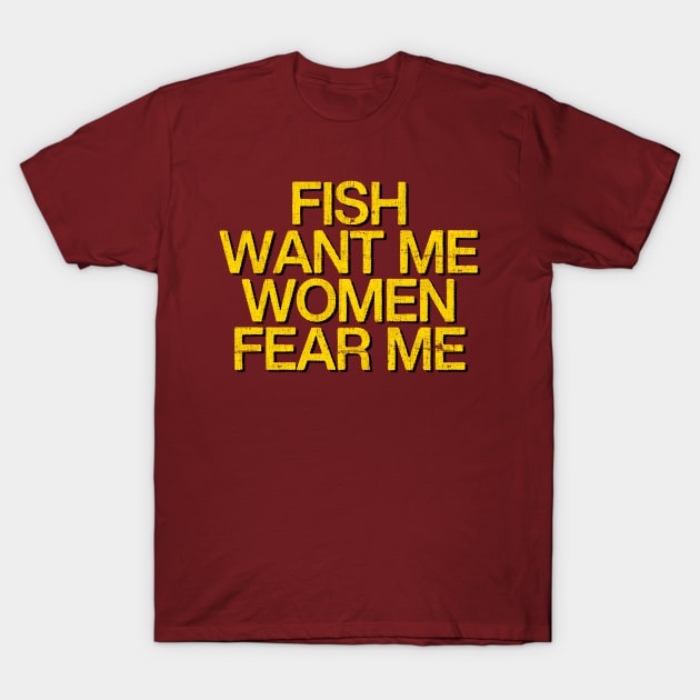 Fish Want Me - Women Fear Me T-Shirt by DankFutura